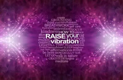 How to Raise Your Vibration