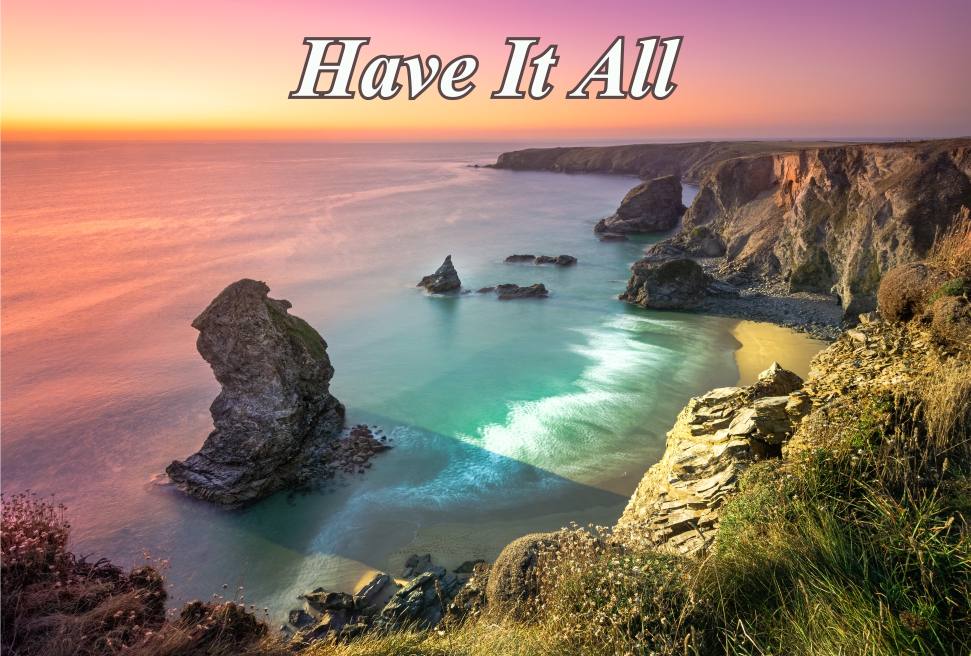overlook of cliff and ocean scene at sunset with text "Have it All"