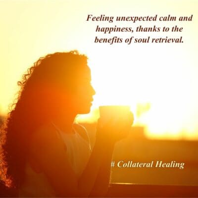 woman sipping coffee with text "Feeling unexpected calm and happiness thanks to the benefits of soul retrieval. #collateral healing"